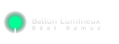 Ballon Lumineux - Béat Ramuz